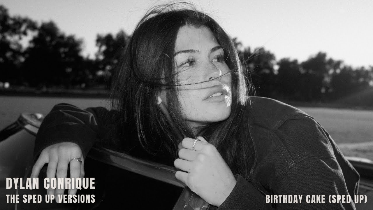 Dylan Conrique - birthday cake (sped up)