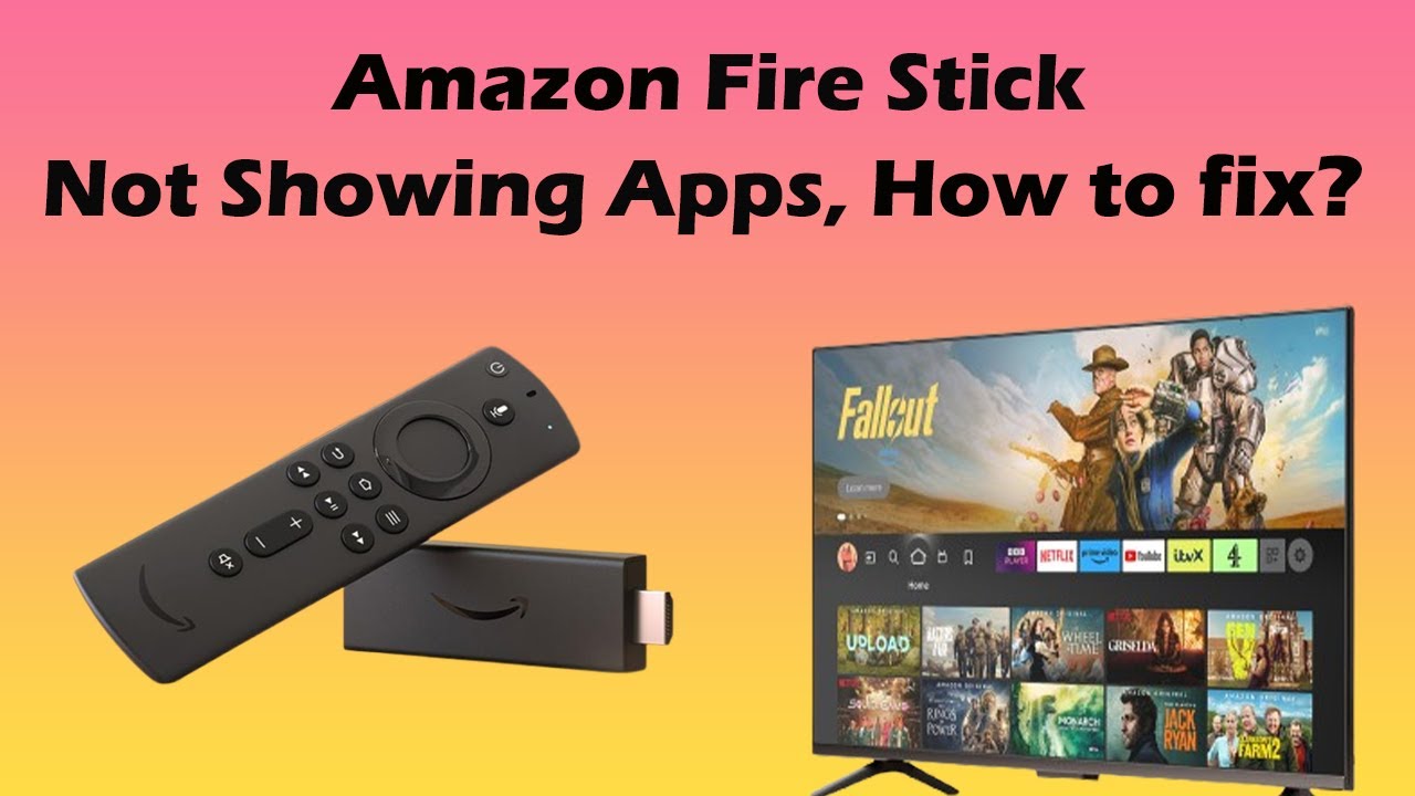 Amazon fire stick not showing apps, how to fix