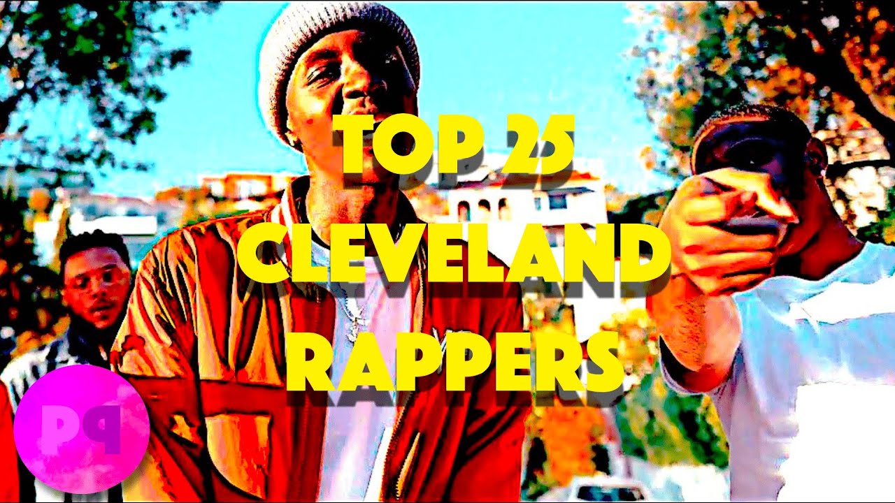 TOP 25 CLEVELAND OHIO RAPPERS YOU NEED TO KNOW