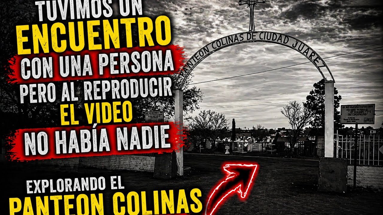 Exploracion de lo Oculto: Panteon Colinas Cd. Juarez Chihuahua, no creeras el susto que nos llevamos