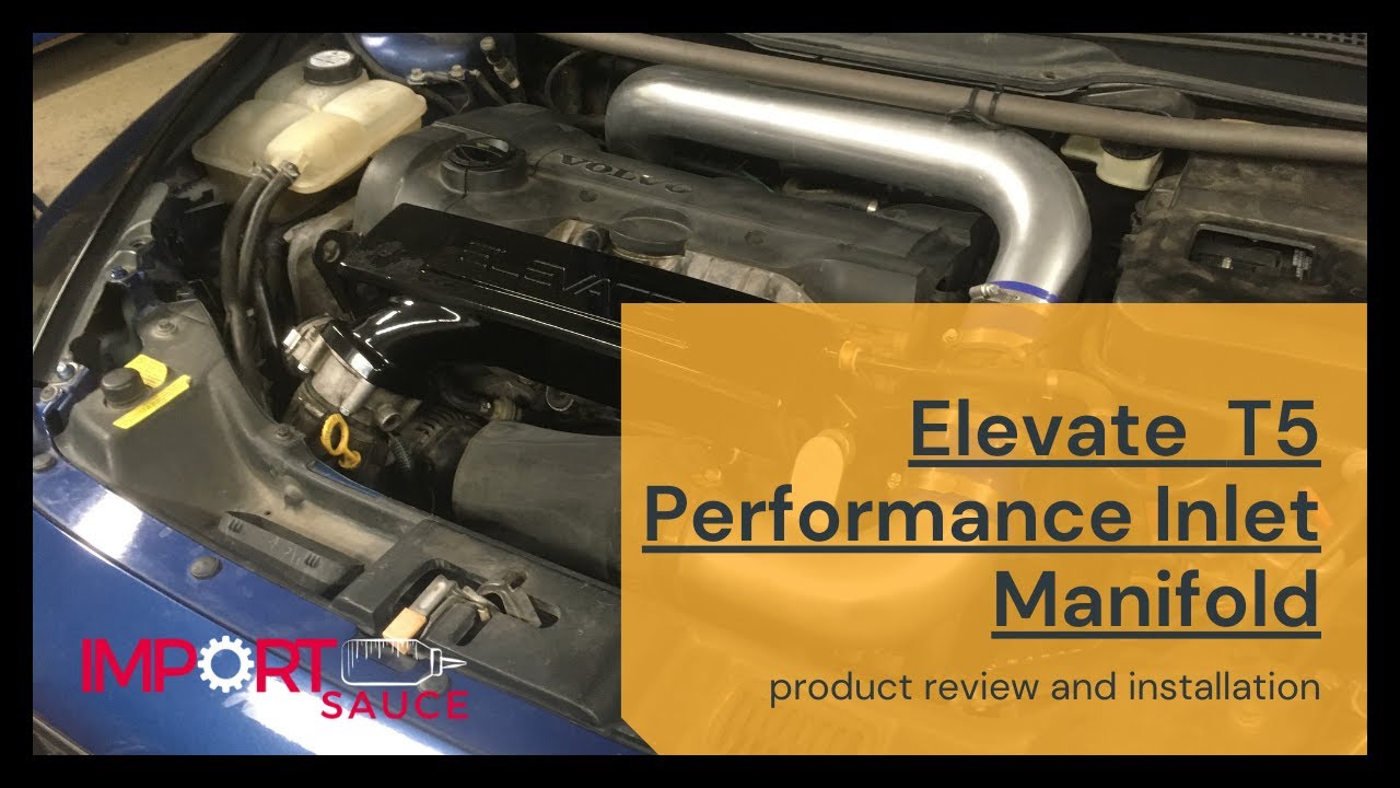 Product Review: Elevate Volvo T5 Performance Inlet Manifold
