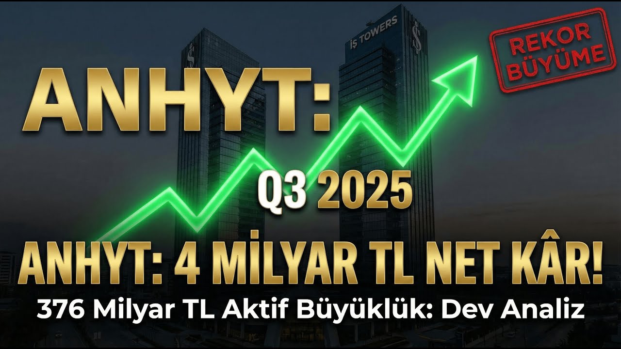 ANHYT 2025 3. &Ccedil;eyrek Analizi: 4 Milyar TL Net K&acirc;r ve Temett&uuml; Detayları!