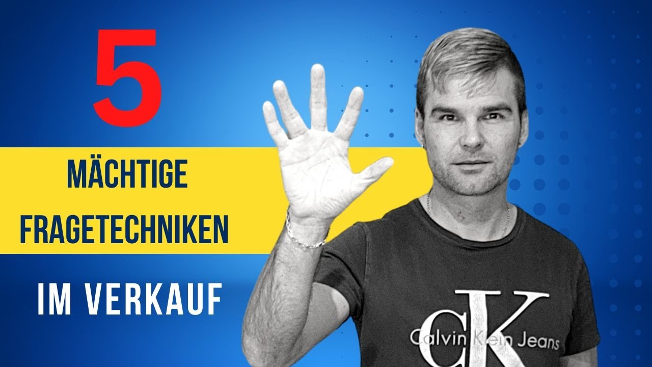 5 mächtige Fragetechniken im Verkauf