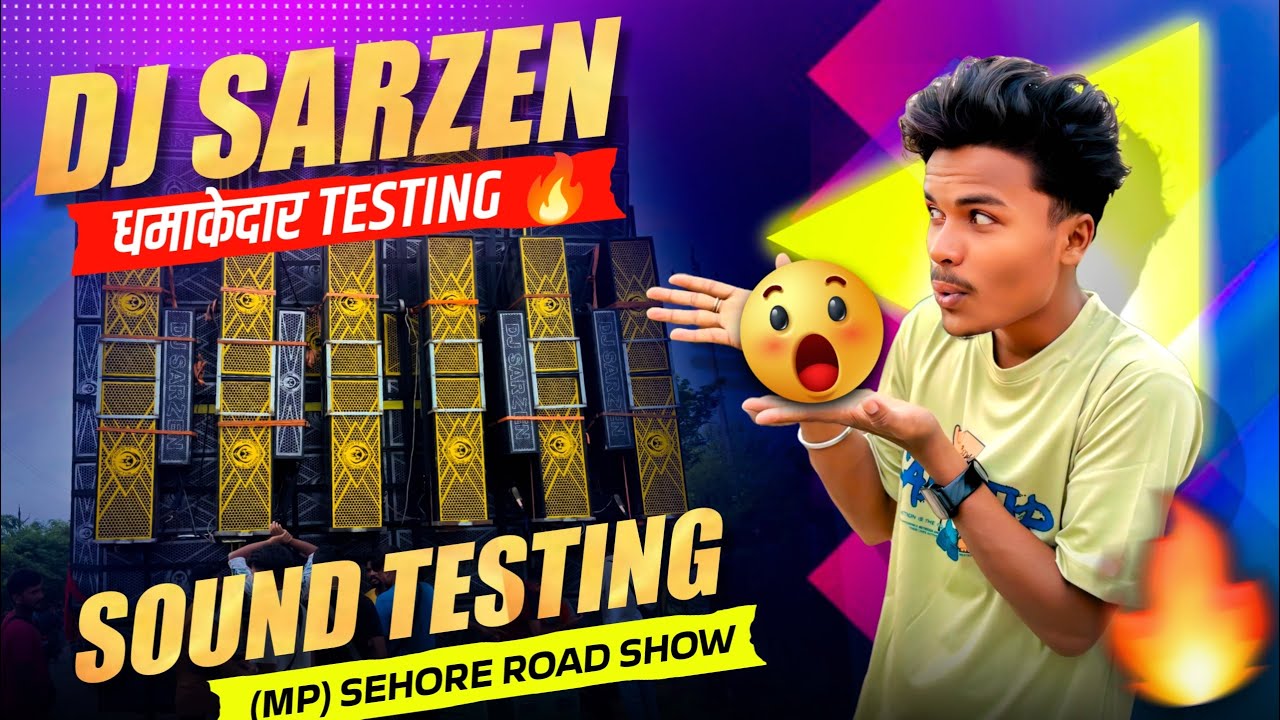 Dj Sarzen 1St Sound Testing कान पकड़ने में किया मजबूर 28 Bass Testing Sehore 🔥 