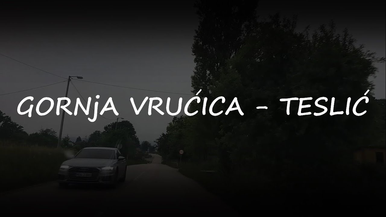 Gornja Vrućica - Teslić || Time lapse