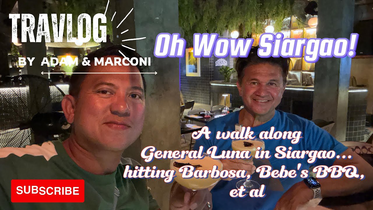 Barbosa, Bebes Barbecue, Siargao Beach Club in Siargao, our last night