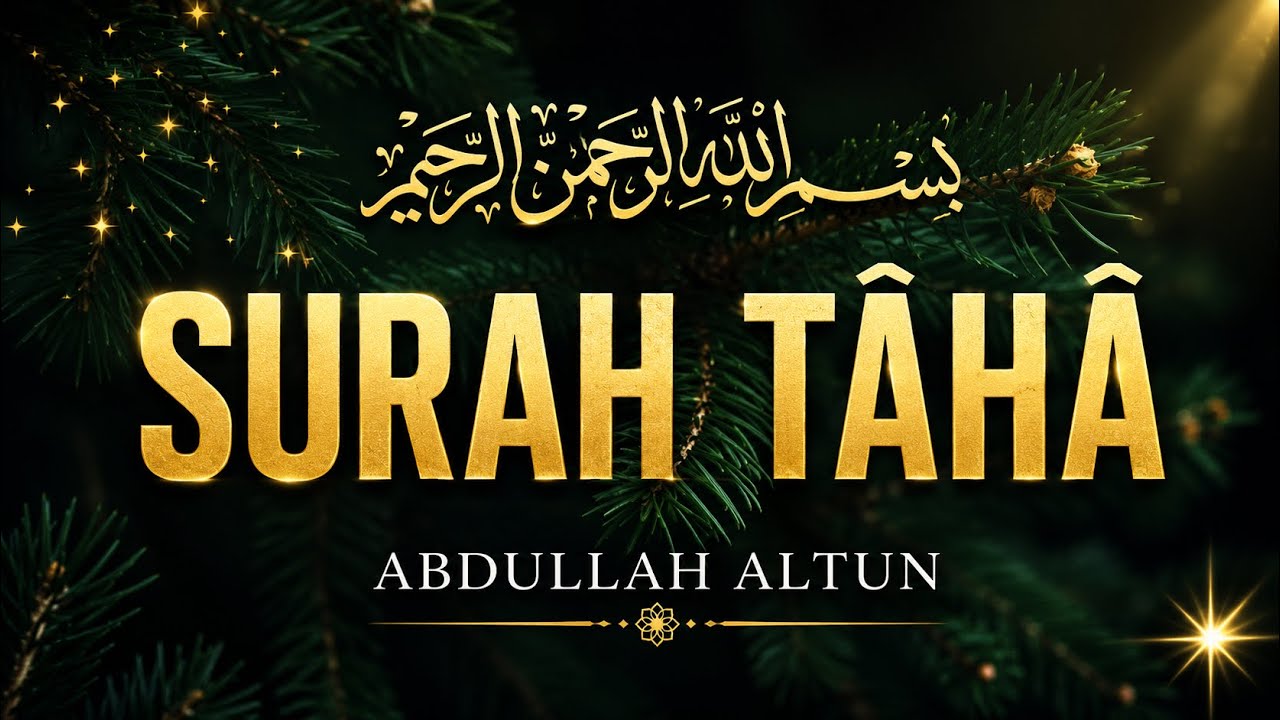 Taha Suresi | Abdullah Altun | Surah Tâhâ