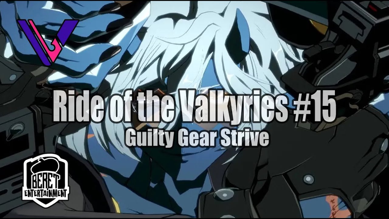 Ride of the Valkyries #15 – Guilty Gear Strive VOD