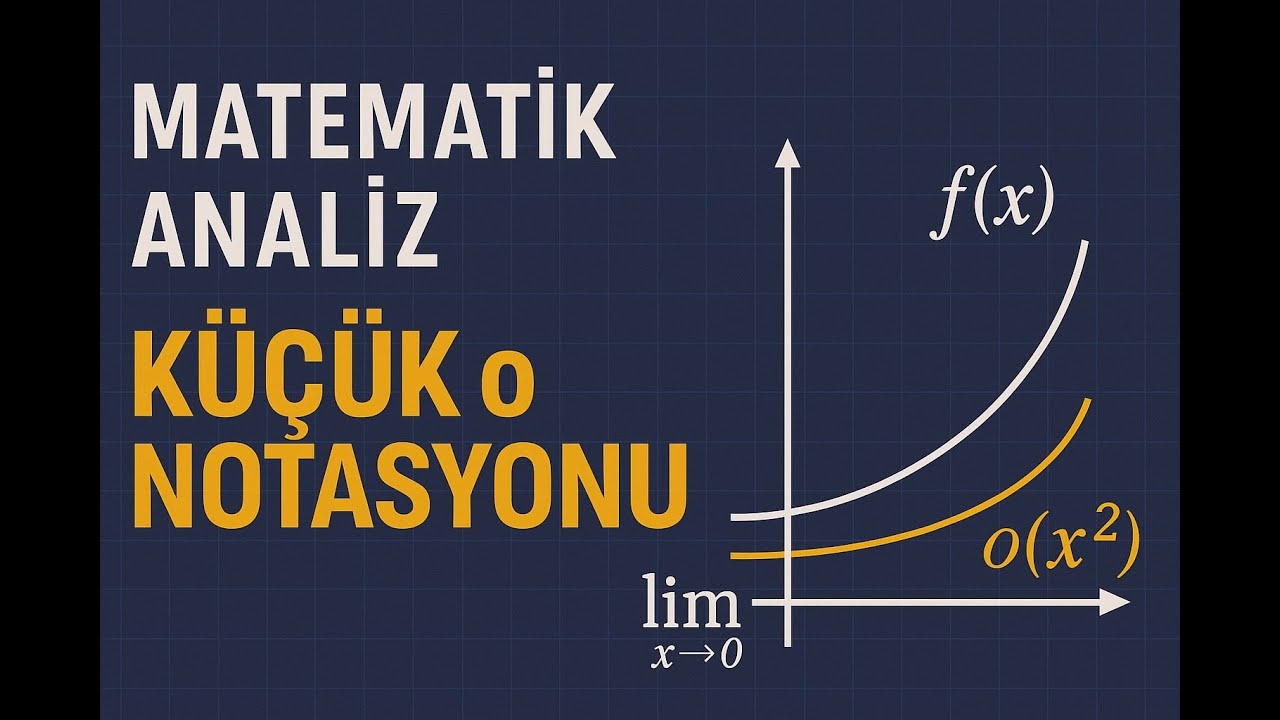 Matematik Analiz - Küçük O Notasyonu ve Örnek Limitler