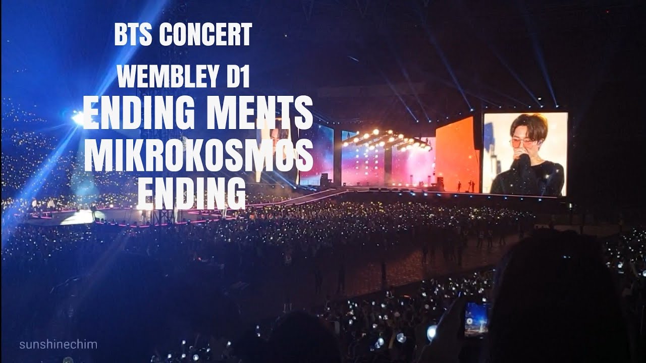 BTS CONCERT WEMBLEY D1 - ENDING MENTS + MIKROKOSMOS + ENDING