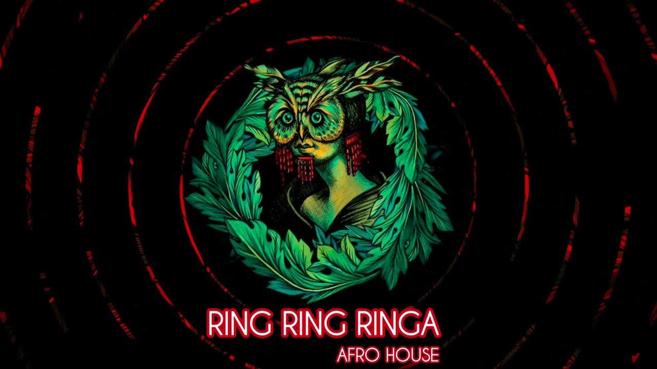 Ring ring ringa  (Afro House)