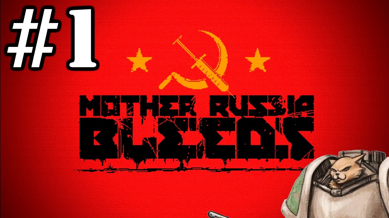 Mother Russia Bleeds - Part 1 - Let's Play Mother Russia Bleeds