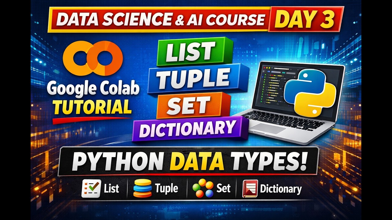 Data Science & AI Course Day 3 | Python Data Types (List, Tuple, Set, Dictionary) + Google Colab