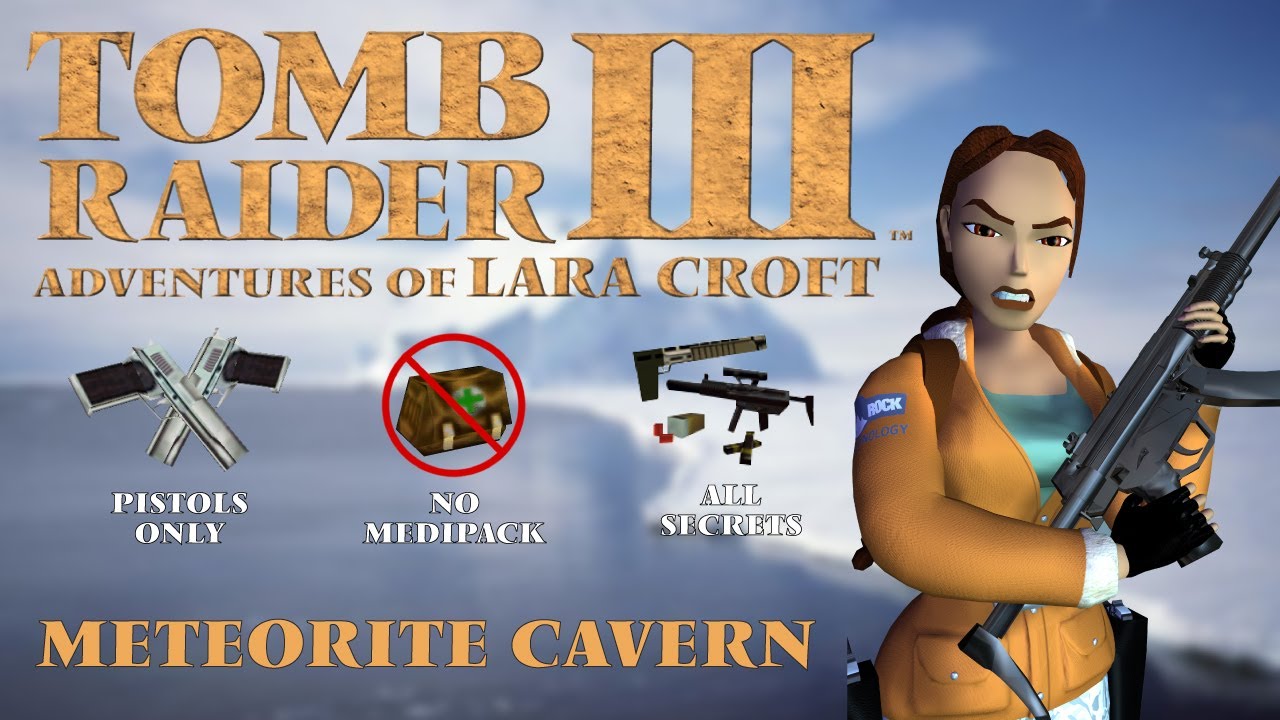 [TR3] Pistols only, no medipack, all secrets - Meteorite Cavern