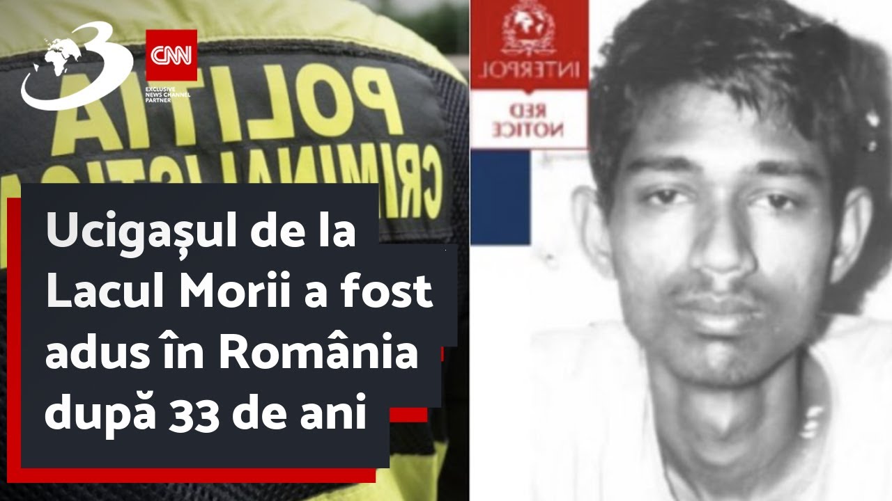 Ucigașul de la Lacul Morii a fost adus &icirc;n Rom&acirc;nia după 33 de ani