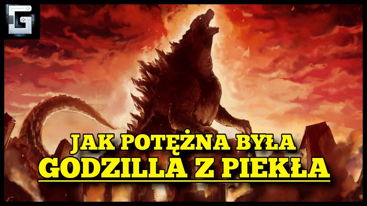 Jak Potężna była Godzilla która zeszła do Piekła?