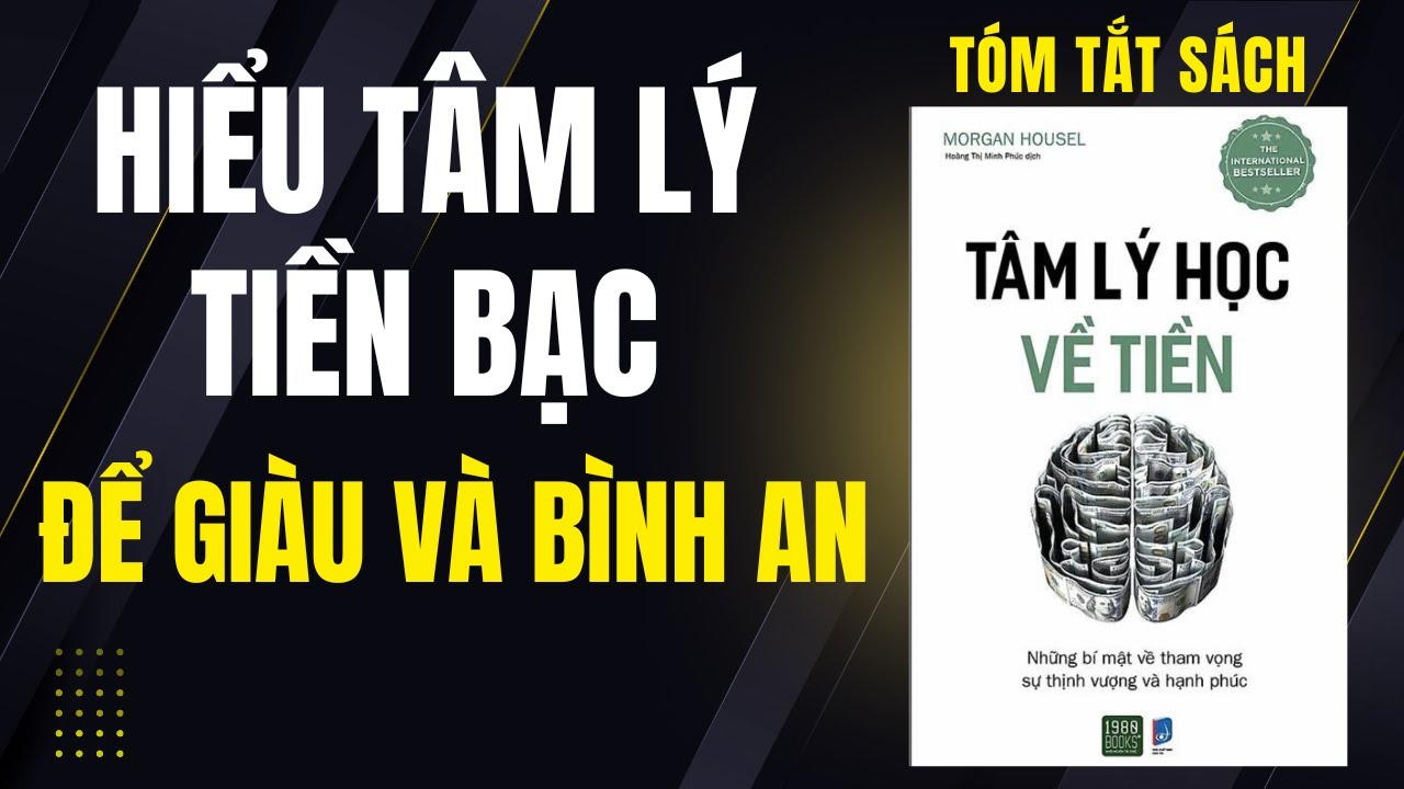 Review sách The Psychology of Money – Hiểu Tâm Lý Tiền Bạc để Giàu và Bình An | Tóm Tắt Sách Audio