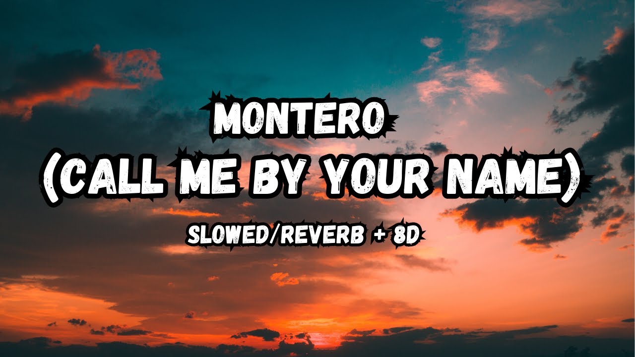 Montero ( Call me by your name ) Slowed/Reverb + 8d