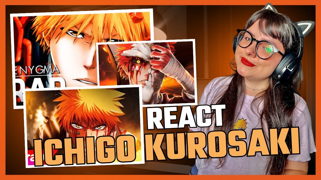 REACT: SÓ BLEACH | 7MZ, BASARA E ENYGMA