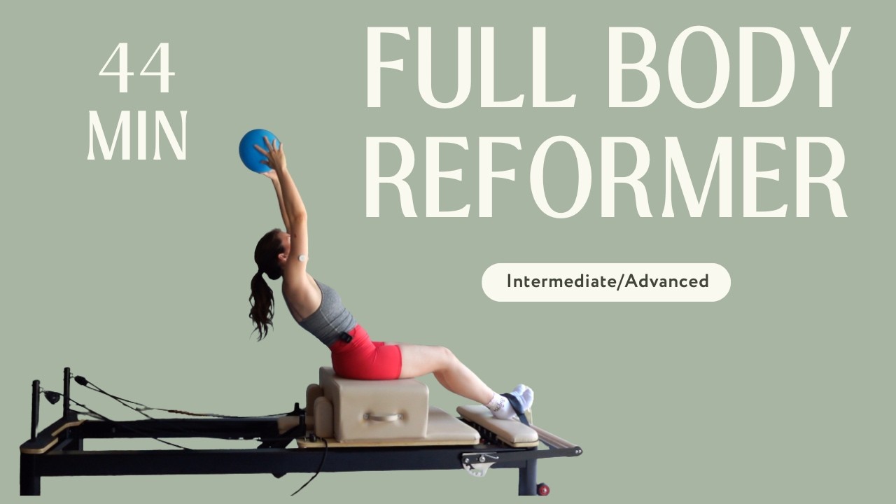 Total Body Reformer Pilates | Intermediate/Advanced with Ball (44 Min)