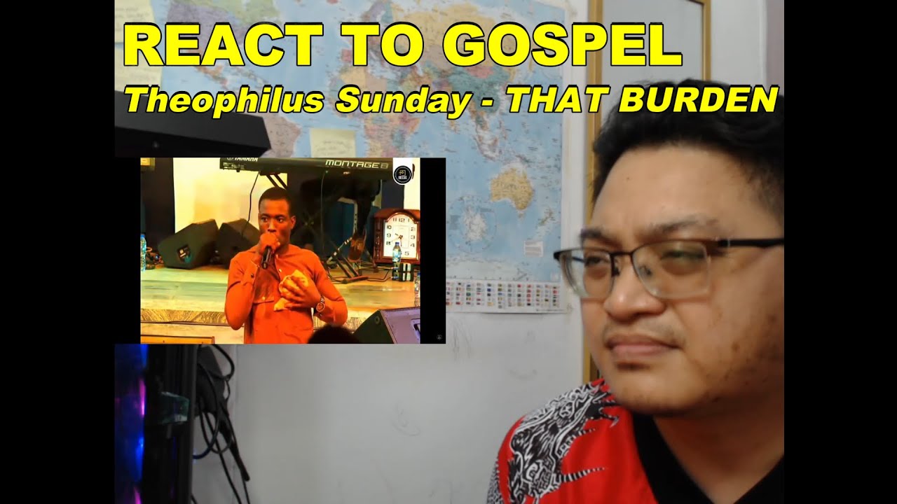 Theophilus Sunday - THAT BURDEN | Asian React to African Gospel