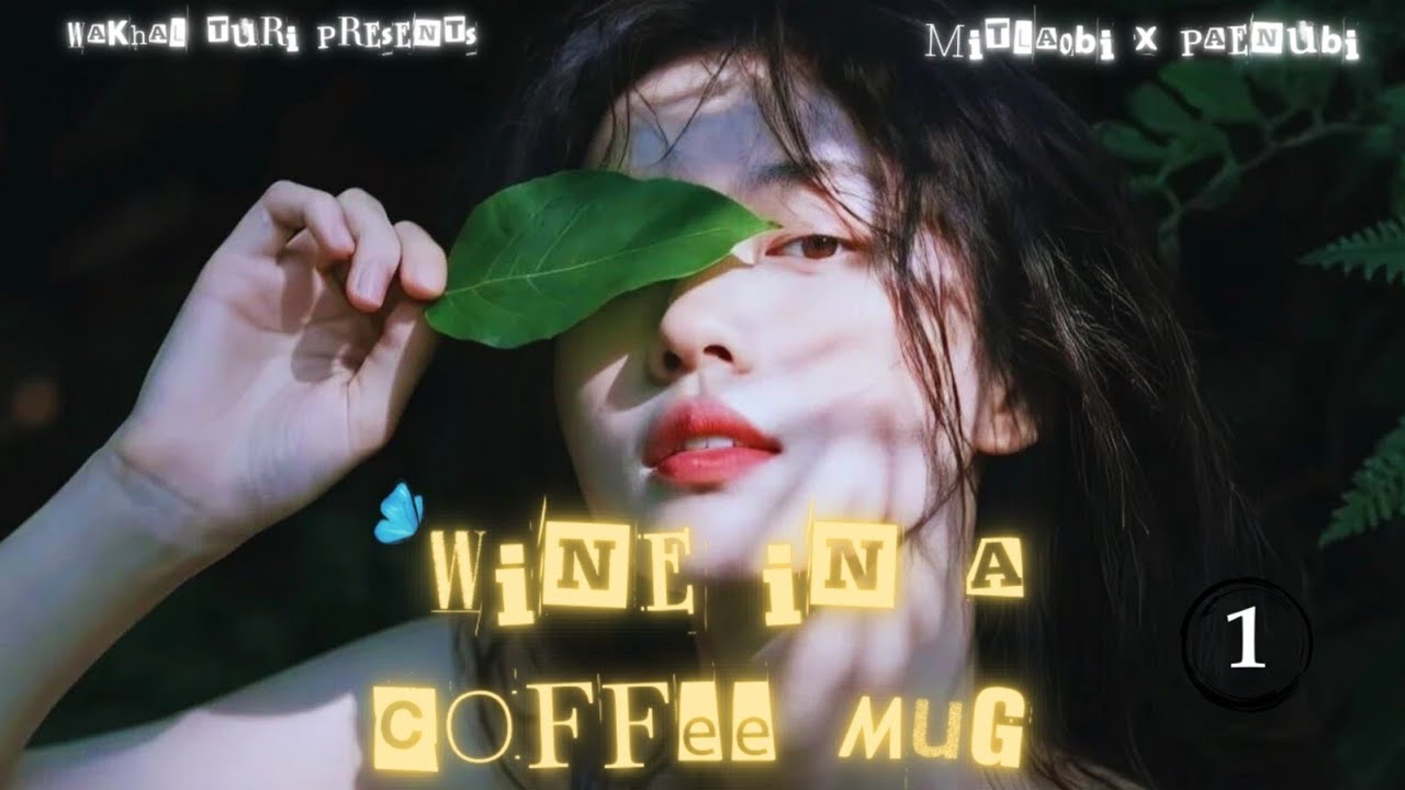 Wine in a Coffee Mug ~ Ep.1 | Paenubi Yaikhom | Mitlaobi