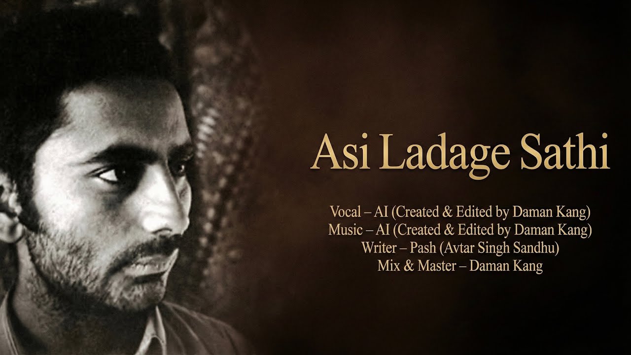 Asi Ladage Sathi || Pash (Avtar Singh Sandhu) || Daman Kang ||