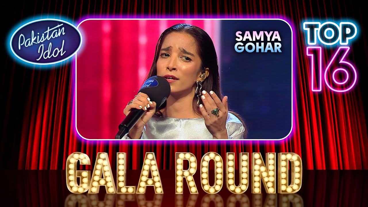 Pakistan Idol Episode 17 | Samya Gohar | &ldquo;Suno Suno Jo Tum Kaho&rdquo; | Gala Round