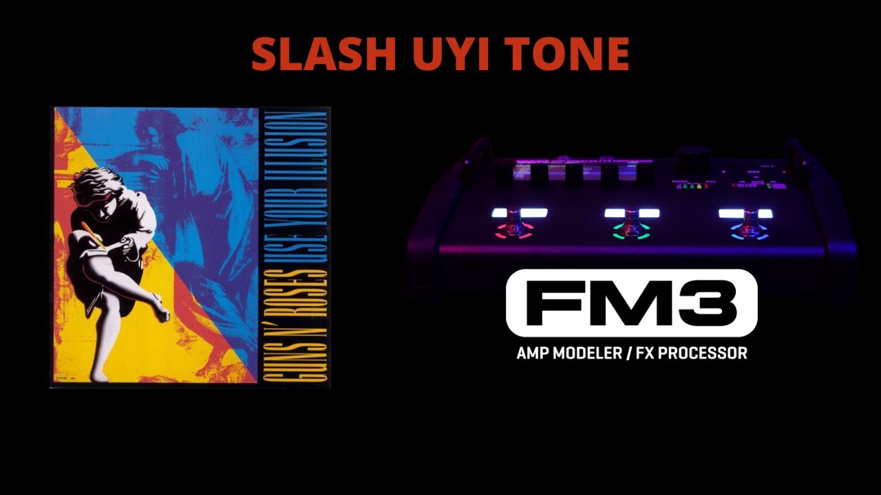 FRACTAL FM3 - SLASH/GnR - UYI TONE
