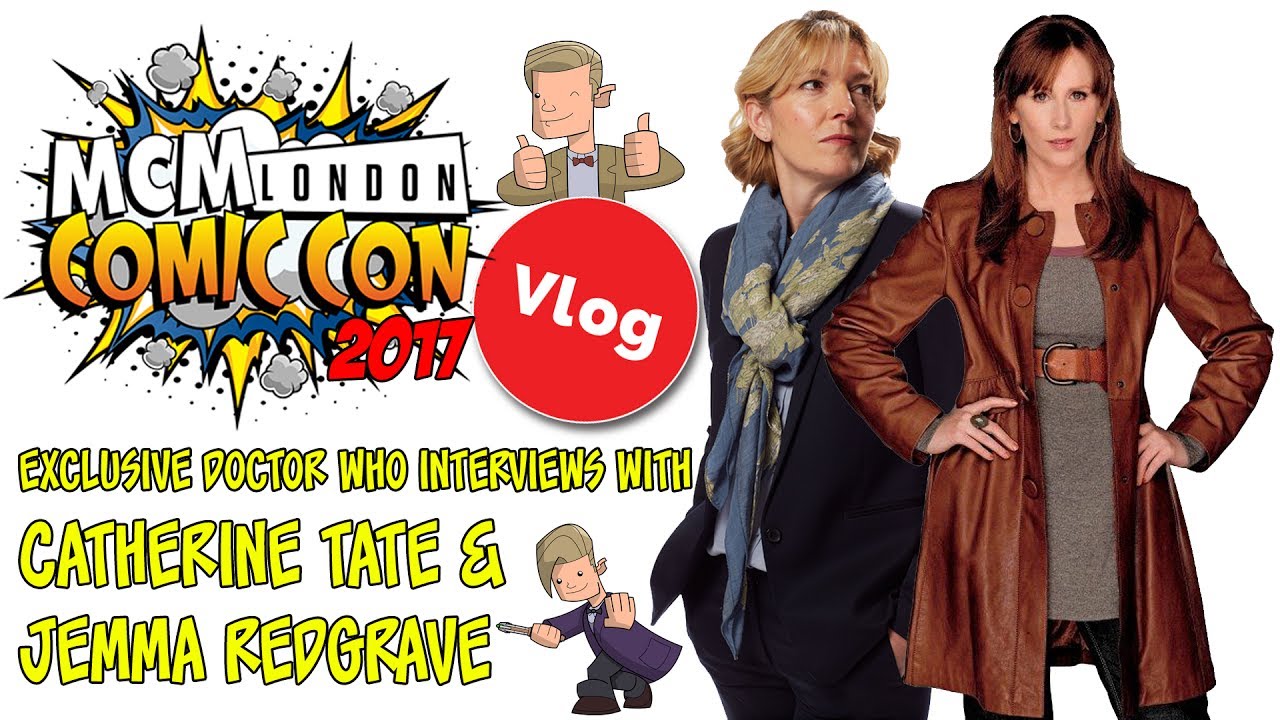 MCM Comic Con London 2017 Vlog and Exclusive interviews with Catherine Tate and Jemma Redgrave
