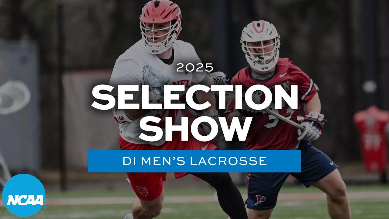 2025 NCAA DI men's lacrosse championship selection show
