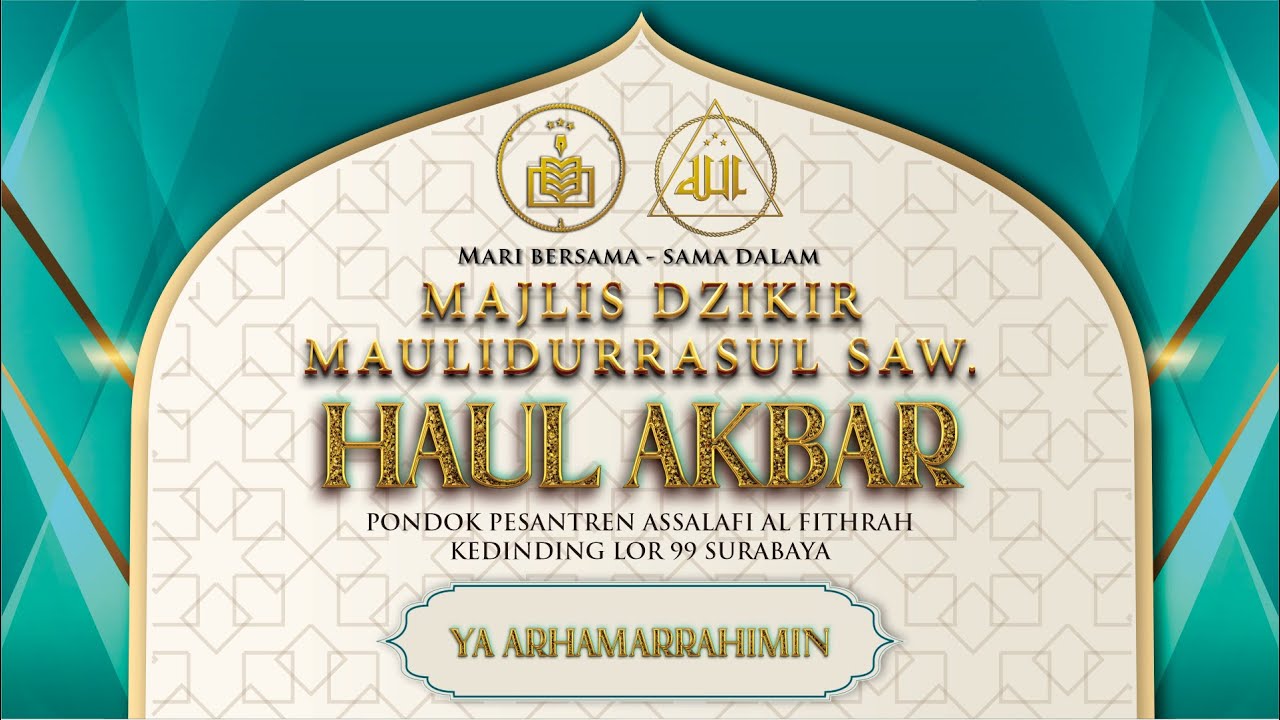 YAA ARHAMARROKHIMIN - MAJLIS DZIKIR MAULIDURRASUL SAW & HAUL AKBAR AL FITHRAH 2025