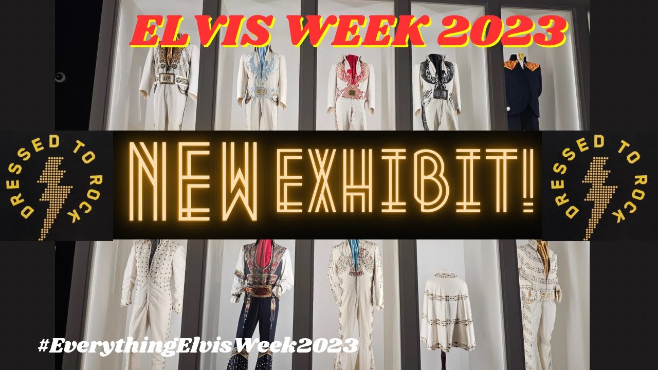 ELVIS WEEK 2023!  New ‘Dressed To Rock’ Exhibit at Graceland!