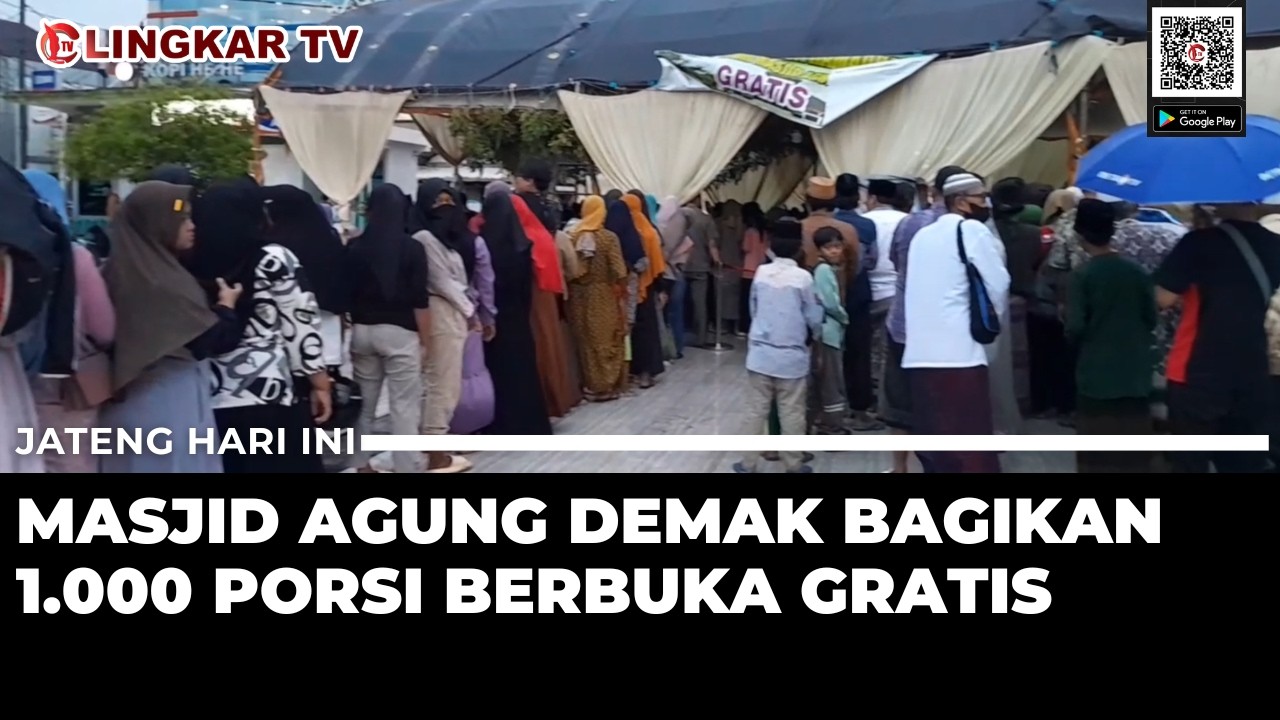 SERIBU PORSI TAKJIL GRATIS SETIAP HARI DI MASJID AGUNG DEMAK