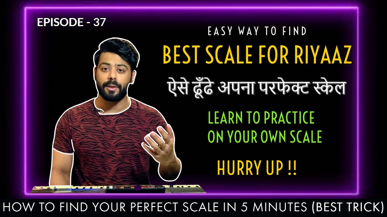 How to find your Scale | Comfortable Scale for Riyaaz | अपना सही स्केल जाने Episode - 37 |Sing Along