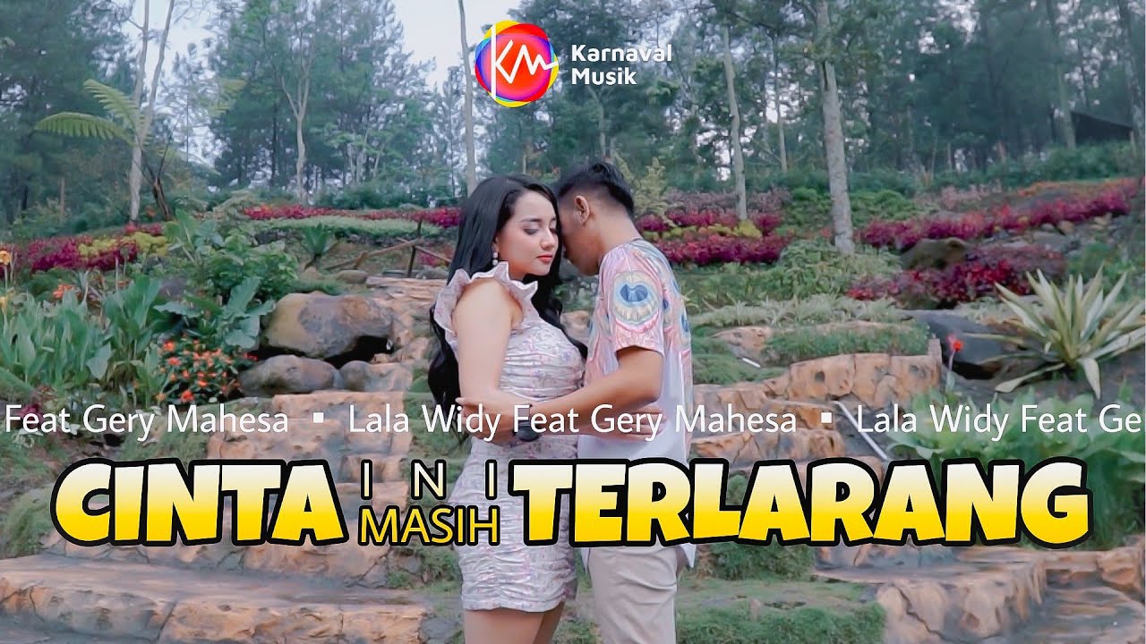 Lala Widy feat. Gery Mahessa - Cinta Ini Masih Terlarang (Official Music Video)