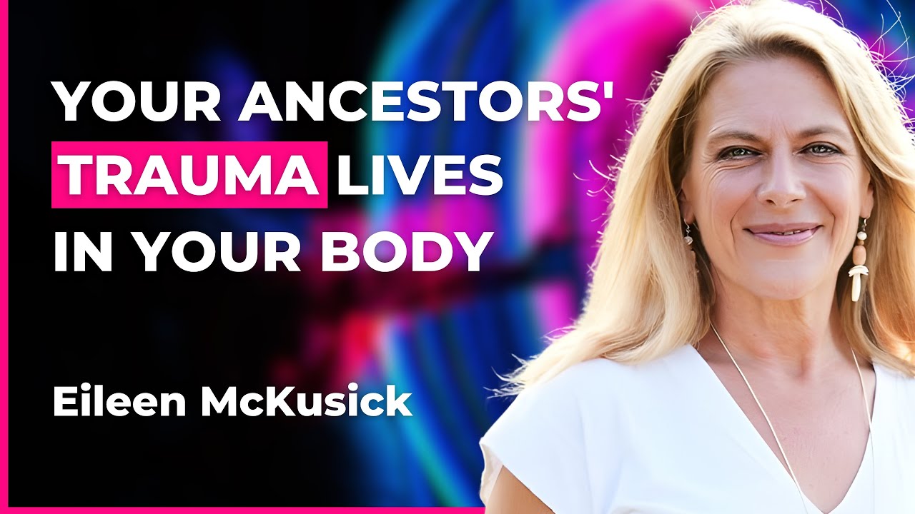 Your Ancestors' Trauma Lives in Your Body: Healing Generational Pain with Sound | Eileen McKusick