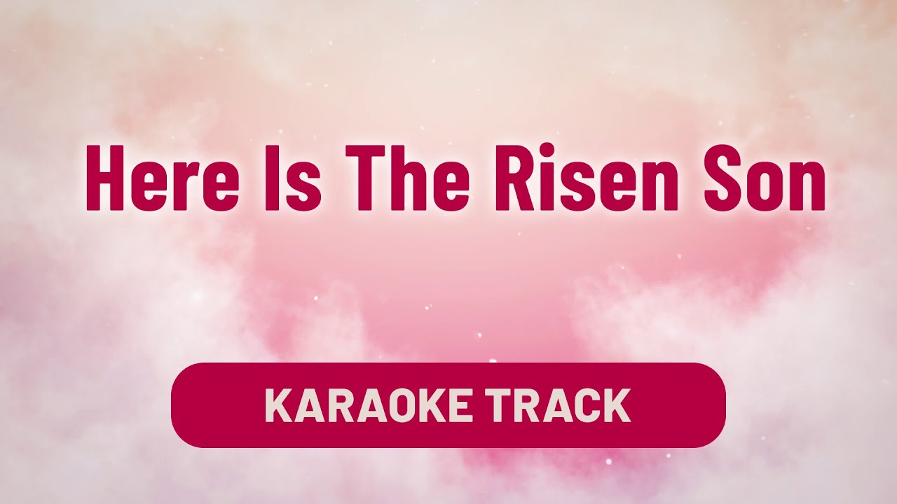 Here Is The Risen Son Song Karaoke Lyrics  | Worship Song | Divine Hymns Elite