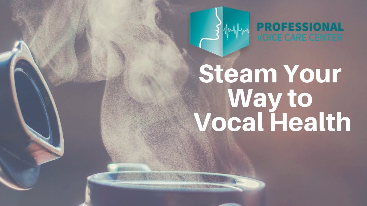 How To Steam Your Voice At Home - Professional Voice Care Center