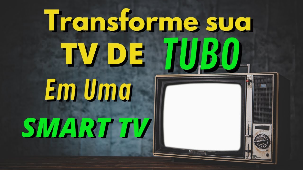 Transforme sua tv de tubo em uma smart tv com a TV box