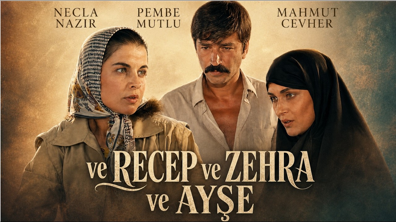Ve Recep Ve Zehra Ve Ayşe Türk Filmi | FULL | 4K ULTRA HD | NECLA NAZIR