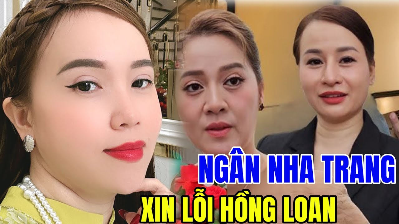 Ngân Nha Trang Quay Xe Mẹ Con Sáu Bào Cuối Đầu Xin Lỗi Hồng Loan