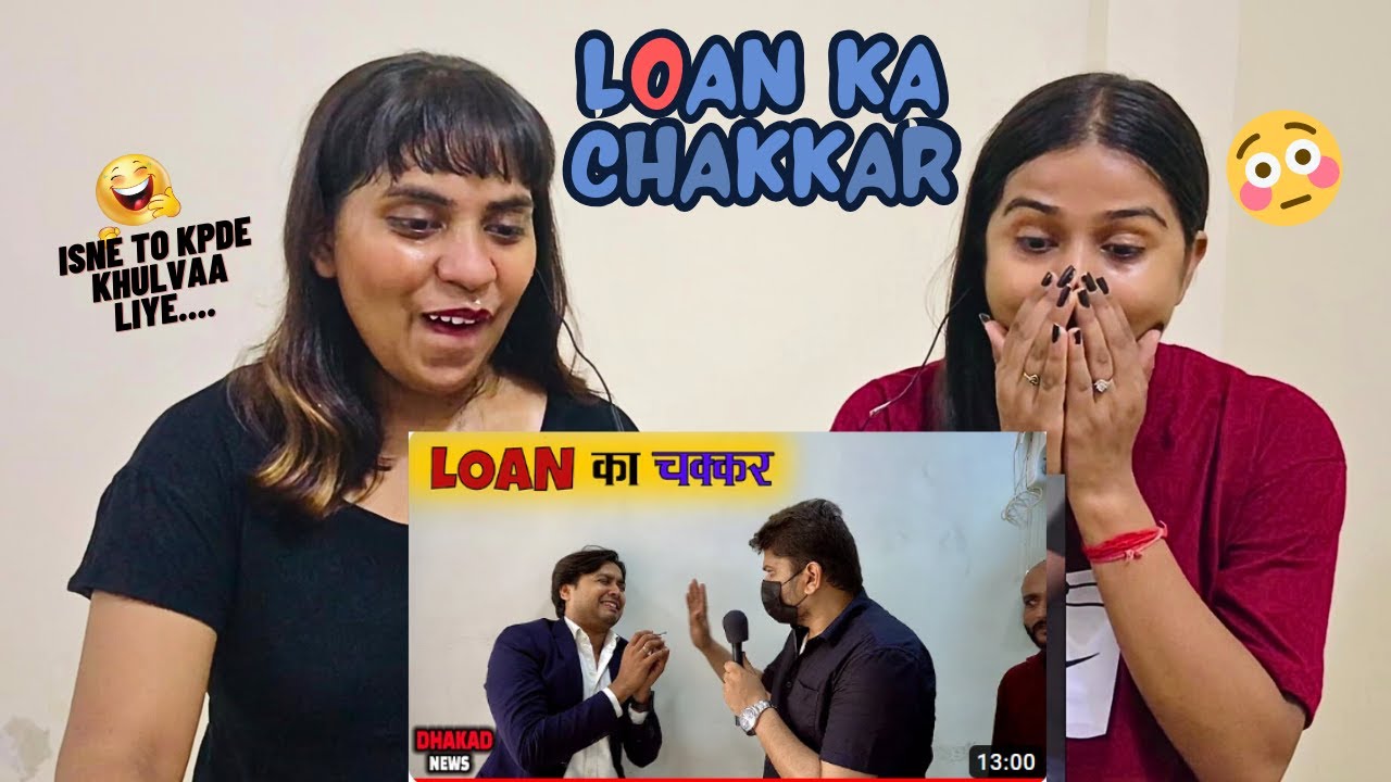LOAN KA CHAKKAR | HARSH RAJPUT | The Girls Squad REACTION !!