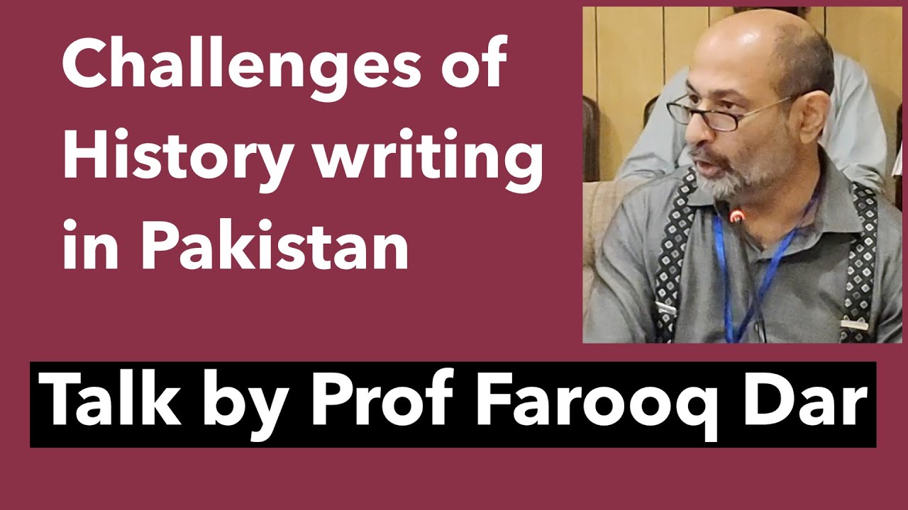 Challenges of History Writing in Pakistan | Dr Farooq Dar | QAU