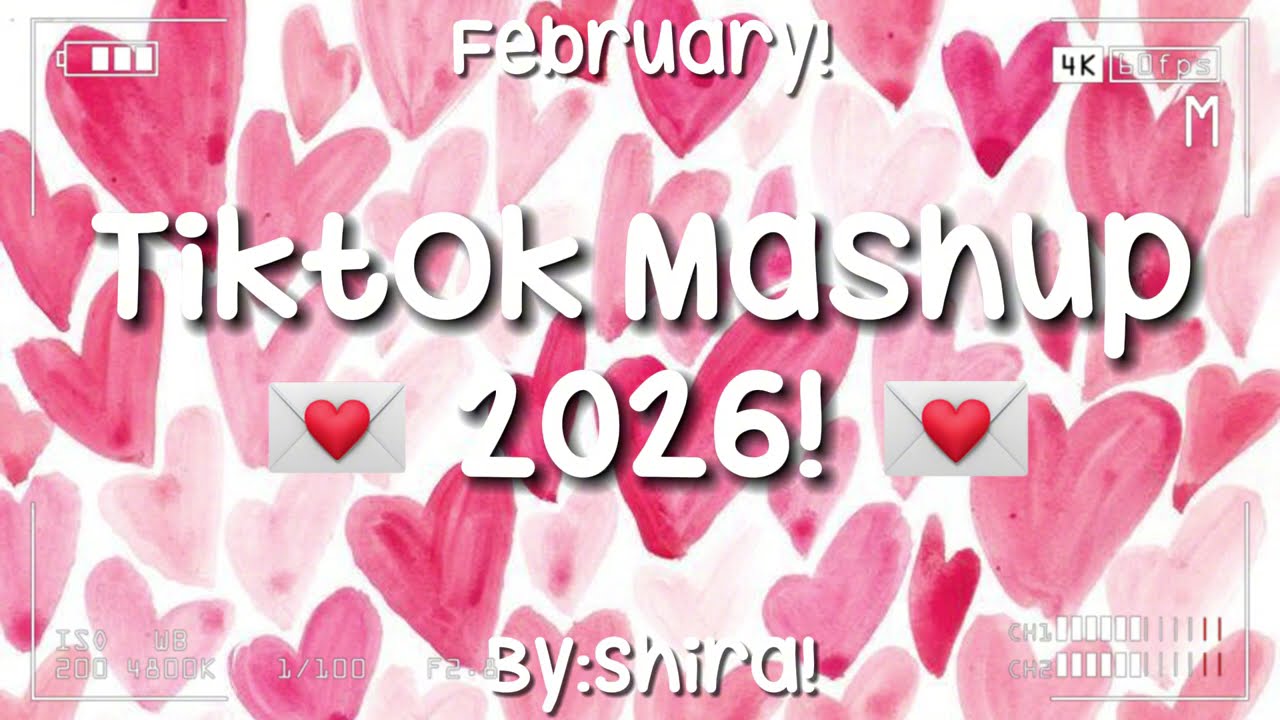 TikTok Mashup 2026!💌