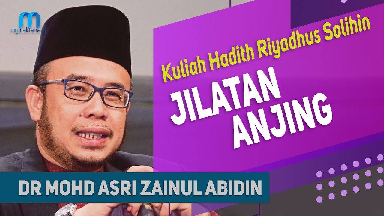 Dr Mohd Asri Zainul Abidin (Dr MAZA) - Jilatan Anjing