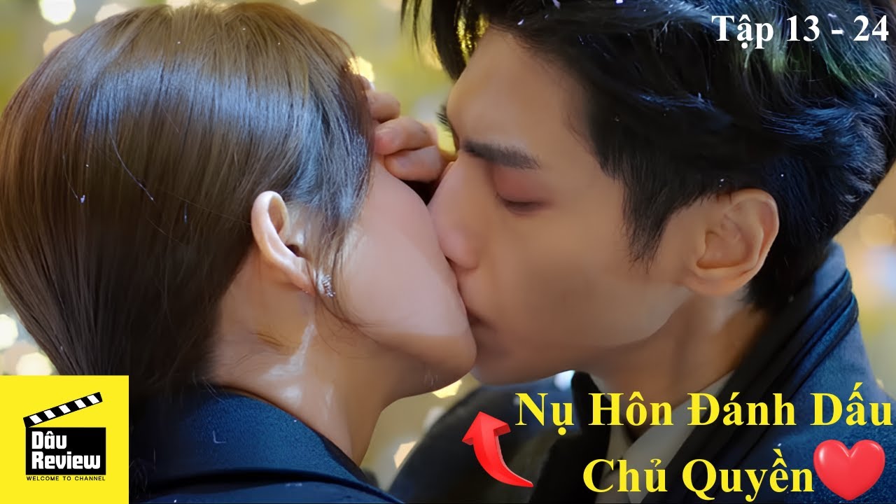 [Review Phim] TỔNG TÀI VÀ TÌNH YÊU | TẬP 13 - 24 | NỬA LÀ ĐƯỜNG MẬT, NỬA LÀ ĐAU THƯƠNG