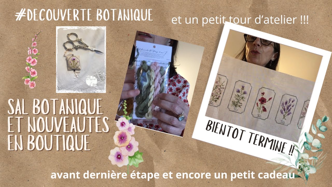 SAL botanique et nouveautés et visite de l'atelier #flosstube #stitchalong #tutorialyoutube