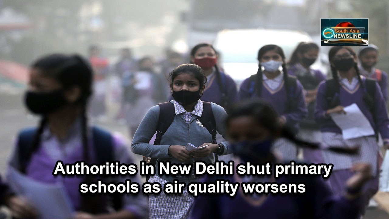 Authorities in New Delhi shut primary schools as air quality worsens
