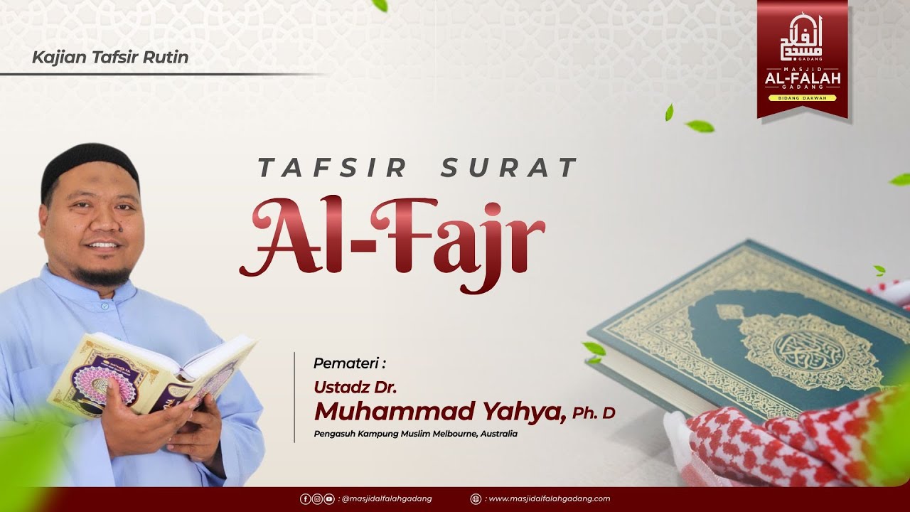 KAJIAN TAFSIR SURAT AL-FAJR | Ustadz Dr. Muhammad Yahya, Ph. D Hafidzahullahu Ta'ala